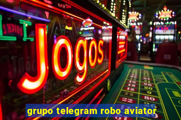 grupo telegram robo aviator